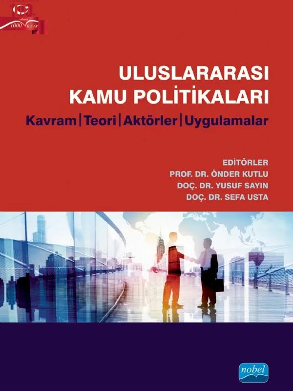 ULUSLARARASI KAMU POLİTİKALARI - Kavram, Teori, Aktörler, Uygulamalar