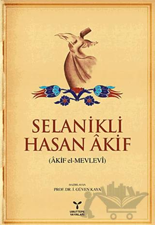 Selanikli Hasan Akif (Akif el-Mevlevi)
