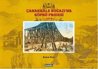Çanakkale Boğazına Köprü Projesi - 1879