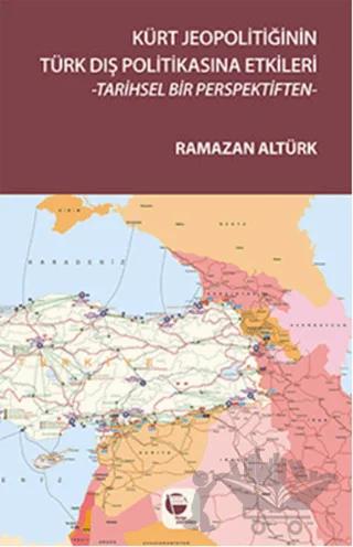Kürt Jeopolitiğinin Türk Dış Politikasına Etkileri