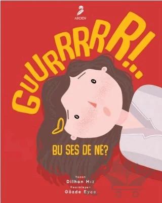 Guurrrrr!.. Bu Ses De Ne?