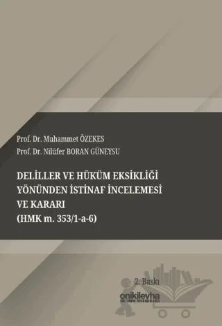 Deliller ve Hüküm Eksikliği Yönünden İstinaf İncelemesi ve Karar