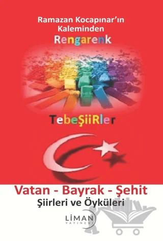 Rengarenk Tebeşiirler: Vatan - Bayrak - Şehit Şiirleri ve Öyküleri