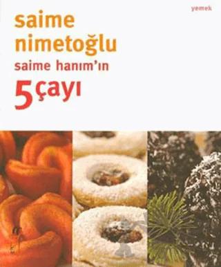 Saime Hanım’ın 5 Çayı
