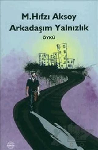 Arkadaşım Yalnızlık
