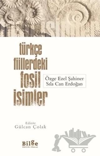 Türkçe Fiillerdeki Fosil İsimler