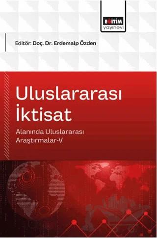 Uluslararası İktisat Alanında Uluslararası Araştırmalar - 5