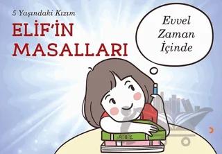 5 Yaşındaki Kızım Elif’in Masalları
