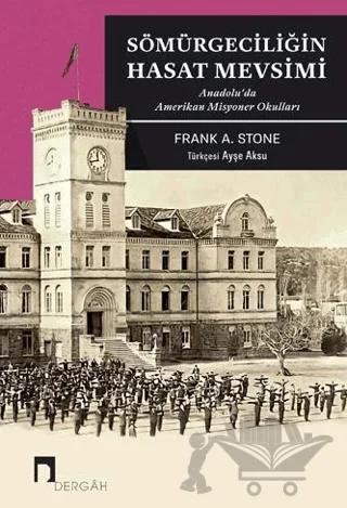 Sömürgeciliğin Hasat Mevsimi – Frank A. Stone – Dergah Yayınları kitap kapağı