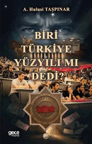 Biri Türkiye Yüzyılı mı Dedi?