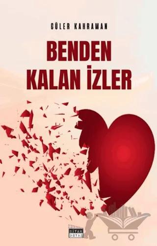 Benden Kalan İzler – Güler Kahraman – Siyah Beyaz Yayınları kitap kapağı