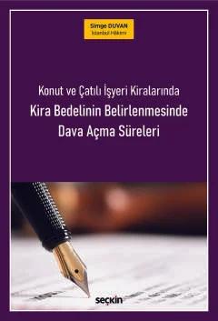 Konut ve Çatılı İşyeri Kiralarında Kira Bedelinin Belirlenmesinde Dava Açma Süreleri