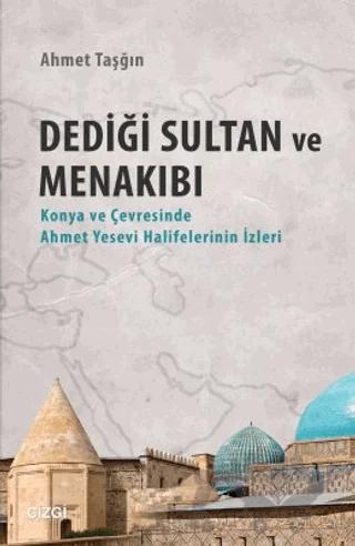 Dediği Sultan ve Menakıbı