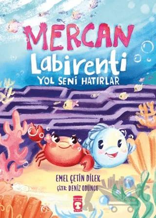Mercan Labirenti: Yol Seni Hatırlar – Emel Çetin Dilek – Timaş Çocuk kitap kapağı