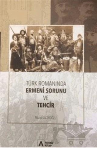 Türk Romanında Ermeni Sorunu ve Tehcir