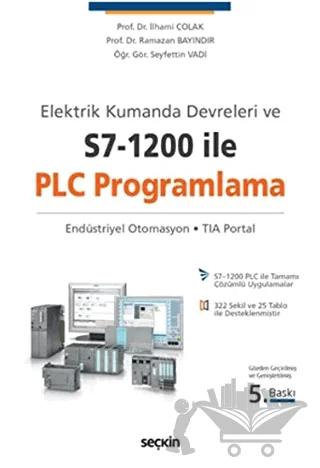 Elektrik Kumanda Devreleri ve S7–1200 ile PLC Programlama