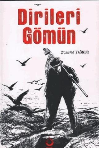 Dirileri Gömün