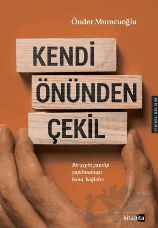 Kendi Önünden Çekil