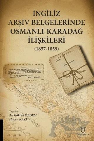 İngiliz Arşiv Belgelerinde Osmanlı-Karadağ İlişkileri (1857-1859)