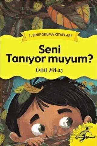 Seni Tanıyor muyum? – Celal Akbaş – Çocuk Gezegeni kitap kapağı