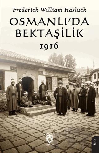 Osmanlı’da Bektaşilik 1916