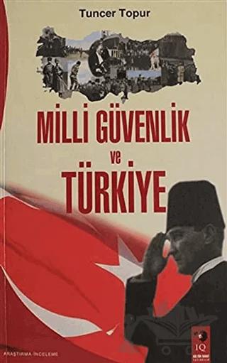 Milli Güvenlik ve Türkiye – Tuncer Topur – IQ Kültür Sanat Yayıncılık kitap kapağı