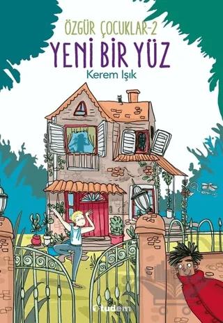 Yeni Bir Yüz - Özgür Çocuklar 2 – Kerem Işık – Tudem Yayınları kitap kapağı