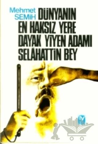Dünyanın En Haksız Yere Dayak Yiyen Adamı Selahattin Bey Mizah Hikayeleri
