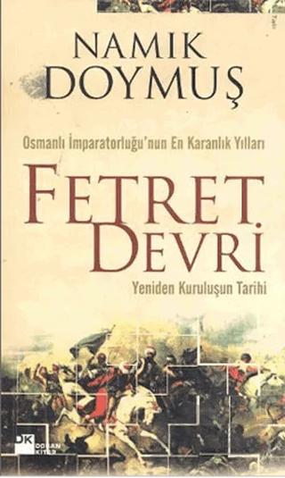 Osmanlı İmparatorluğu’nun En Karanlık Yılları Fetret Devri