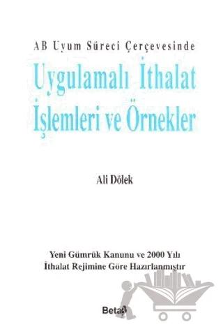 AB Uyum Süreci Çerçevesinde Uygulamalı İthalat İşlemleri ve Örnekler