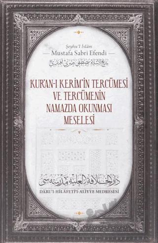 Kur'anı Kerim'in Tercümesi ve Tercümenin Namazda Okunması Meselesi