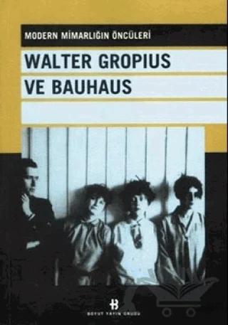 Walter Gropius Ve Bauhaus