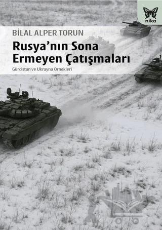 Rusya’nın Sona Ermeyen Çatışmaları
