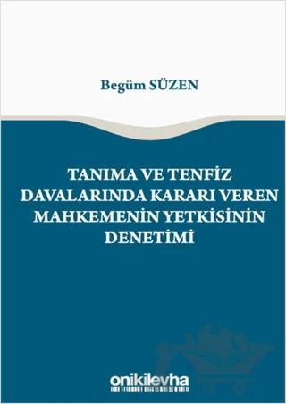 Tanıma ve Tenfiz Davalarında Kararı Veren Mahkemenin Yetkisinin Denetimi