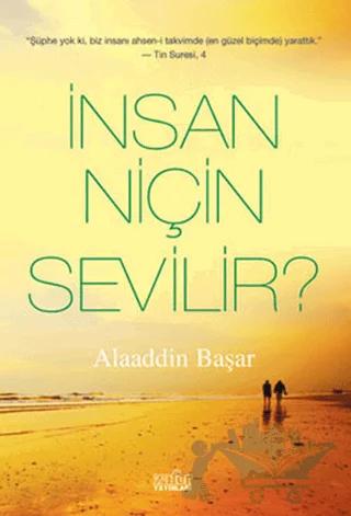 İnsan Niçin Sevilir?