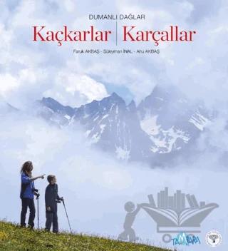 Dumanlı Dağlar Kaçkarlar - Karçallar
