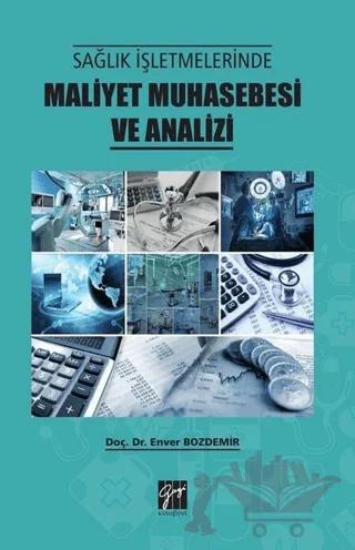 Sağlık İşletmelerinde Maliyet Muhasebesi ve Analizi