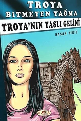 Troya’nın Yaslı Gelini - Troya Bitmeyen Yağma