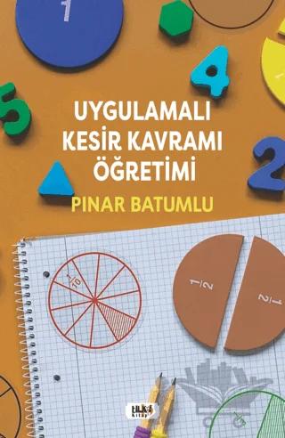 Uygulamalı Kesir Kavramı Öğretimi
