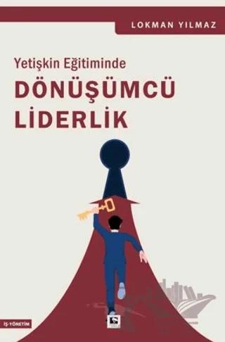 Yetişkin Eğitiminde Dönüşümcü Liderlik