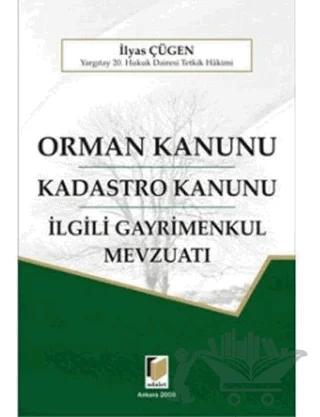 Orman Kanunu - Kadastro Kanunu - İlgili Gayrimenkul Mevzuatı