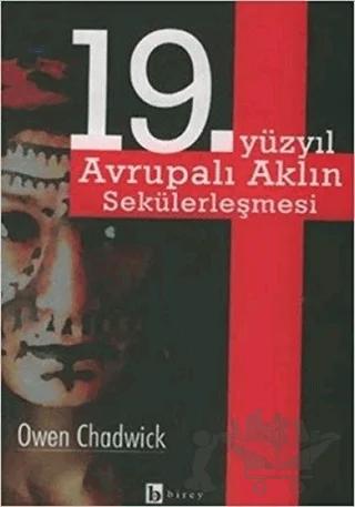 19. Yüzyıl Avrupalı Aklın Sekülerleşmesi – Owen Chadwick – Birey Yayıncılık kitap kapağı