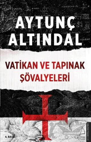 Vatikan ve Tapınak Şövalyeleri – Aytunç Altındal – Destek Yayınları kitap kapağı