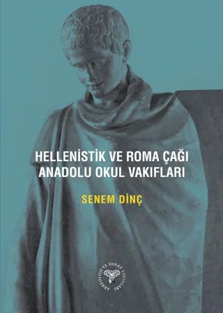 Hellenistik ve Roma Çağı Anadolu Okul Vakıfları