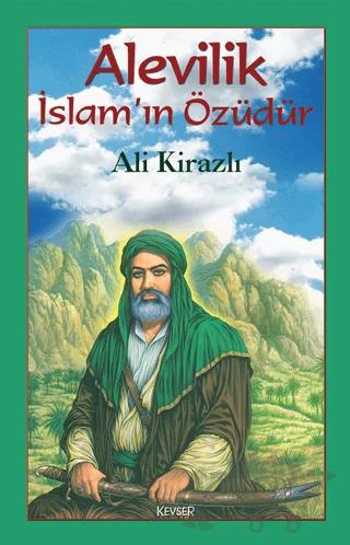 Alevilik İslam’ın Özüdür