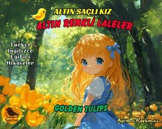 Altın Saçlı Kız Altın Renkli Laleler (Türkçe - İngilizce)