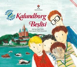 Kalundborg Beşlisi - Çevreci Öyküler