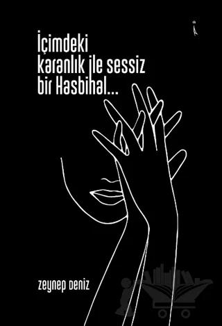 İçimdeki Karanlık İle Sessiz Bir Hasbihal…