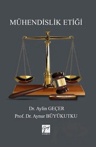 Mühendislik Etiği – Aylin Geçer, Aynur Büyükutku – Gazi Kitabevi kitap kapağı