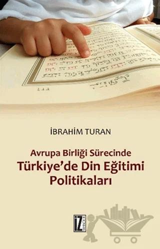 Avrupa Birliği Sürecinde Türkiye’de Din Eğitimi Politikaları